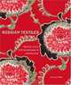 Russian Textiles: Printed Cloth for the Bazaars of Central Asia, Susan Meller 