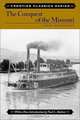 The Conquest of the Missouri: The Story of the Life and Exploits of Captain Grant Marsh (Frontier Classics), Joseph Mills Hanson 