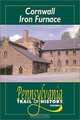 Cornwall Iron Furnace: Pennsylvania Trail of History Guide (Pennsylvania Trail of History Guides), Susan Dieffenbach 