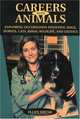 Careers With Animals: Exploring Occupations Involving Dogs, Horses, Cats, Birds, Wildlife, And Exotics, Ellen Shenk 