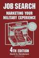 Job Search: Marketing Your Military Experience (Job Search), David G. Henderson 