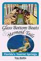 Glass Bottom Boats & Mermaid Tails: Florida