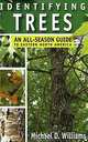 Identifying Trees: An All-Season Guide To Eastern North America, Michael D. Williams 