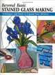 Beyond Basic Stained Glass Making: Techniques and Tools to Expand Your Abilities (Stackpole Basics), Sandy Allison, Alan Wycheck 