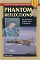 Phantom Reflections: An American Fighter Pilot in Vietnam, Mike McCarthy 