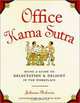 Office Kama Sutra: Being a Guide to Delectation & Delight in the Workplace, Julianne Balmain, Thorina Rose 