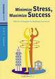 Minimize Stress, Maximize Success: Effective Strategies for Realizing Your Goals (Positive Business Series), Clare Harris 