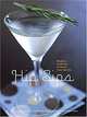 Hip Sips: Modern Cocktails to Raise Your Spirits, Lucy Brennan 
