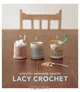 Kyuuto! Japanese Crafts!: Lacy Crochet, Chronicle Books 