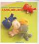 Kyuuto! Japanese Crafts!: Amigurumi, Chronicle Books 