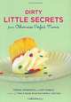 Dirty Little Secrets from Otherwise Perfect Moms, Trisha Ashworth, Amy Nobile 