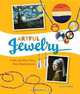 Artful Jewelry: Craft and Wear Your Own Masterpieces, Jo Packham 