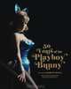 50 Years of the Playboy Bunny, Josh Robertson 