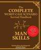 Complete Worst-Case Scenario Survival Handbook: Man Skills (Worst-Case Scenario Survival Handbooks), Joshua Piven, David Borgenicht, Ben H. Winters 