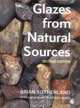 Glazes from Natural Sources: A Working Handbook For Potters, Brian Sutherland, Nigel Wood 