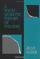 A Sociosemiotic Theory of Theatre, Jean Alter 