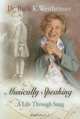 Musically Speaking: A Life Through Song (Personal Takes), Ruth K. Westheimer 