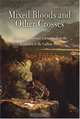 Mixed Bloods And Other Crosses: Rethinking American Literature From The Revolution To The Culture Wars, Betsy Erkkila 