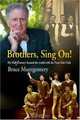 Brothers, Sing On!: My Half-Century Around The World With The Penn Glee Club, Bruce Montgomery 