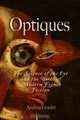 Optiques: The Science of the Eye And the Birth of Modern French Fiction (Critical Authors & Issues), Andrea Goulet 