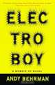 Electroboy : A Memoir of Mania, Andy Behrman 