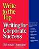 Write to the Top : Writing for Corporate Success, DEBORAH DUMAINE 