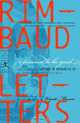 I Promise to Be Good: The Letters of Arthur Rimbaud (Modern Library Classics), Arthur Rimbaud 