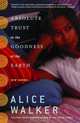 Absolute Trust in the Goodness of the Earth : New Poems, Alice Walker 