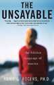The Unsayable: The Hidden Language of Trauma, Annie Rogers 