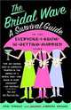 The Bridal Wave: A Survival Guide to the Everyone-I-Know-Is-Getting-Married Years, Erin Torneo, Valerie Krause 