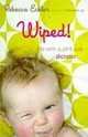 Wiped!: Life with a Pint-size Dictator, Rebecca Eckler 