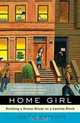 Home Girl: Building a Dream House on a Lawless Block, Judith Matloff 