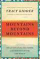 Mountains Beyond Mountains: The Quest of Dr. Paul Farmer, a Man Who Would Cure the World, Tracy Kidder 