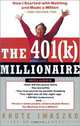 The 401(K) Millionaire: How I Started with Nothing and Made a Million and You Can, Too, Knute Iwaszko, Brian O