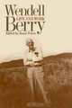 Wendell Berry: Life and Work, 