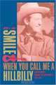 Smile When You Call Me a Hillbilly: Country Music