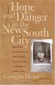Hope And Danger in the New South City: Working-class Women And Urban Development in Atlanta, 1890-1940, Georgina Hickey 