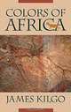 Colors of Africa, James Kilgo 