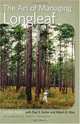 The Art of Managing Longleaf: A Personal History of the Stoddard-Neel Approach, Leon Neel, Paul S. Sutter, Albert G. Way 