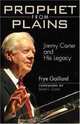 Prophet from Plains: Jimmy Carter and His Legacy, Frye Gaillard 