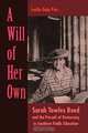 A Will of Her Own: Sarah Towles Reed and the Pursuit of Democracy in Southern Public Education, Leslie Gale Parr 