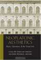 Neoplatonic Aesthetics: Music, Literature, & the Visual Arts, 