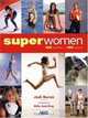 Superwomen : 100 Women-100 Sports, Jodi Buren, Donna Lopiano, Billie Jean King 