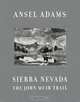 Sierra Nevada: The John Muir Trail, Ansel Adams, William A. Turnage 