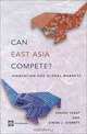 Can East Asia Compete? Innovation for Global Markets, Shahid Yusuf, Simon J. Evenett 