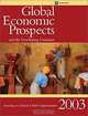 Global Economic Prospects and the Developing Countries 2003: Investing to Unlock Global Opportunities (Global Economic Prospects and the Developing Countries), 