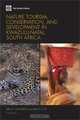 Nature Tourism, Conservation, and Development in Kwazulu Natal, South Africa, 