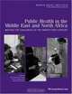 Public Health in the Middle East and North Africa: Meeting the Challenges of the Twenty-First Century (Wbi Learning Resources Series), Francisca Ayodeji Akala 