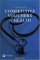 Competitive Voucher Schemes in Health: A Toolkit, World Bank 