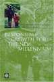 Responsible Growth For The New Millennium: Integrating Society, Ecology, And The Economy, 